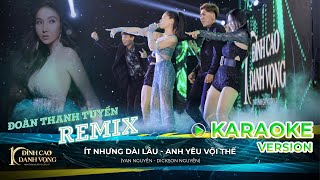 KARAOKE VERSION| - LK - ÍT NHƯNG DÀI LÂU - ANH YÊU VỘI THẾ (REMIX NONSTOP) - ĐOÀN THANH TUYỀN COVER