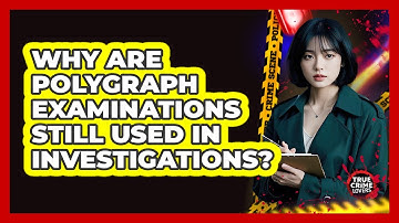 Why Are Polygraph Examinations Still Used In Investigations? - True Crime Lovers