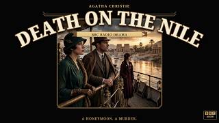 Death on the Nile: A Honeymoon Turns Into a NIGHTMARE! | Agatha Christie BBC Radio Drama
