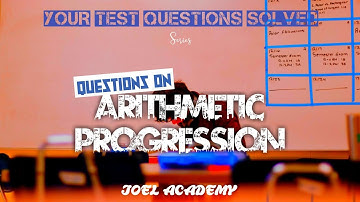 MAT 111 PART 2: SOLVED E-TEST QUESTIONS ON ARITHMETIC PROGRESSION || JOEL ACADEMY