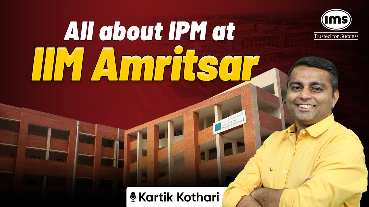 IPM at IIM Amritsar Explained | Kartik Kothari