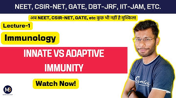 Innate Immunity and Adaptive Immunity | Immunology | NEET, CSIR-NET, GATE, etc.