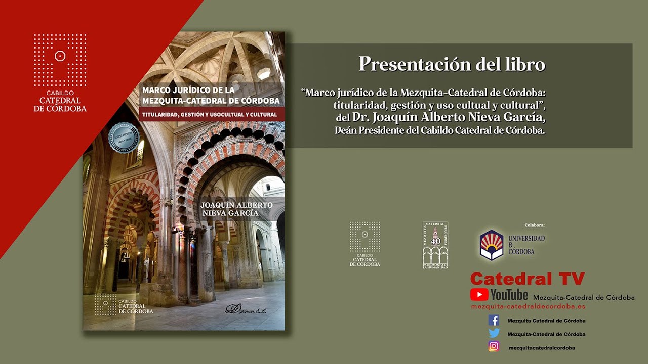 “Marco jurídico de la Mezquita-Catedral de Córdoba: titularidad, gestión y uso cultual y cultural”.