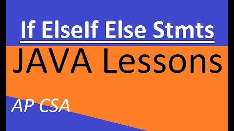 AP CSA Unit 3 If ElseIf Else Statements