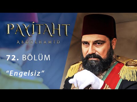 Payitaht Abdülhamid 72. Bölüm - Engelsiz - Payitaht Abdülhamid 72. Bölüm - Engelsiz