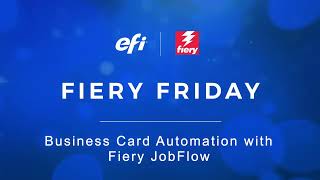Celebrity Fiery Friday - Business Card Automation with Fiery JobFlow Wealth