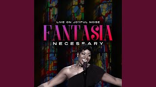 Necessary (Live on Joyful Noise)