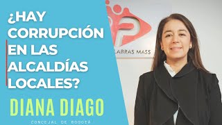 ¿Hay CORRUPCIÓN en las ALCALDÍAS locales?, entrevista con DIANA DIAGO concejal de bogotá