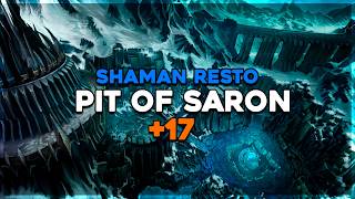 +17 Pit of Saron | Shaman Resto M+ POV | 12.0 (S1  Midnight)