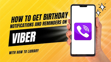 How To Get Birthday Notifications And Reminders On Viber - Easy 2024