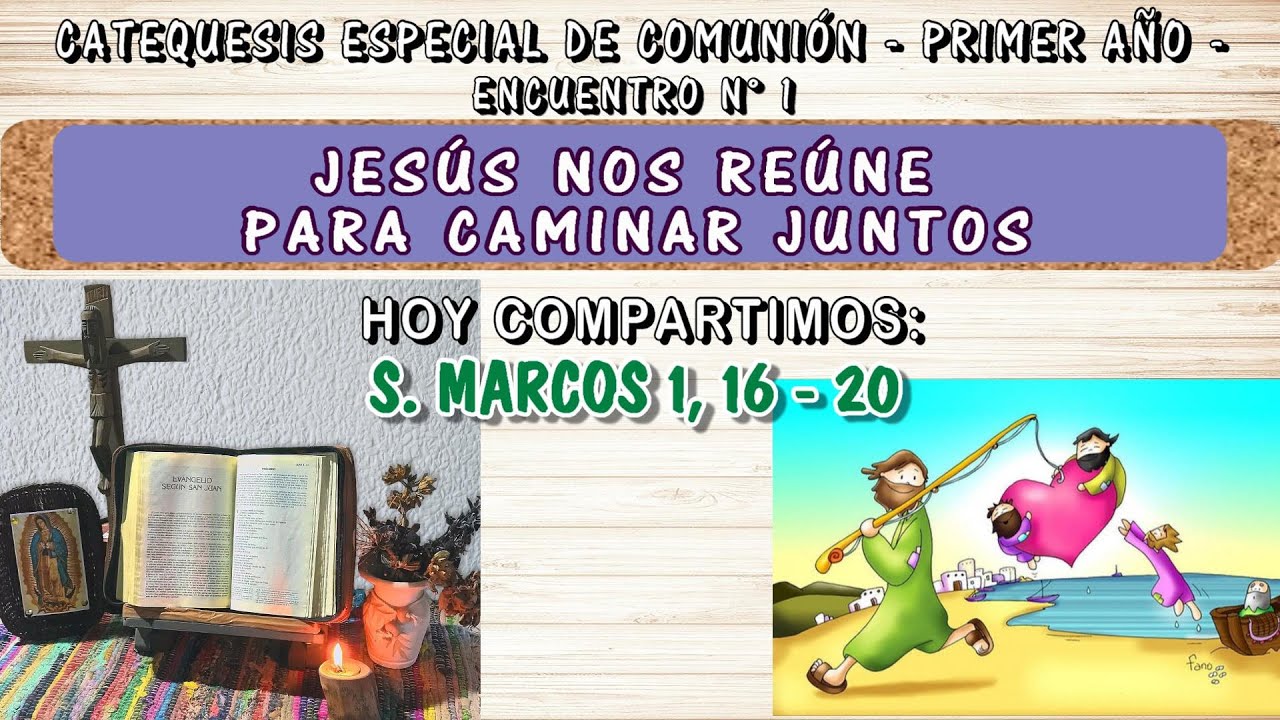 SAN MARCOS 1 16 20 Catequesis Especial De Comuni n 1 A o SAN MARCOS 1 16 20 Catequesis Especial De Comuni n 1 A o