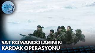 Sat Komandolarının Kardak Operasyonu Ntv Belgesel