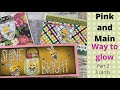 3 cards 1 stamp set/ Way to Glow by Pink and Main