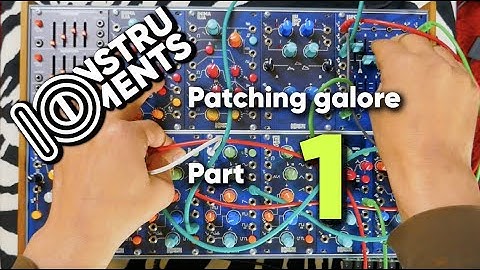 IO Instruments - patching galore part 1
