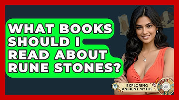 What Books Should I Read About Rune Stones? - Exploring Ancient Myths