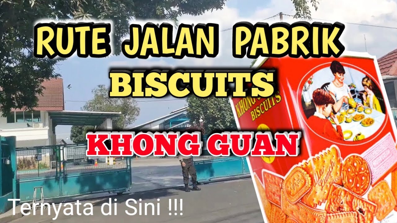 RUTE JALAN KHONG GUAN BISCUITS