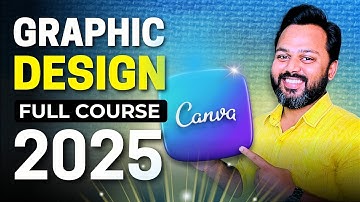 Free Graphic Designing Full Course 2025 | Canva Free Course for Beginners