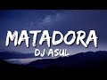 DJ Asul MATADORA Slowed Lyrics 