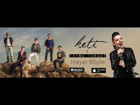 Keti ft. Fatma Turgut - Hayat Böyle (Official Audio)