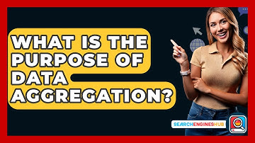 What Is The Purpose Of Data Aggregation? - SearchEnginesHub.com