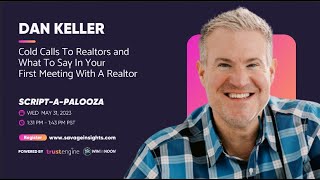 Exactly What To Say In Your First Meeting With A Realtor with Dan Keller | SCRIPTaPALOOZA 2023