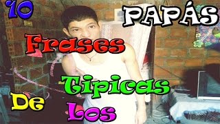 10 FRASES TIPICAS DE LOS PAPÁS ► PupyVlogs
