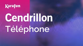 Cendrillon - Téléphone | Karaoke Version | KaraFun chords