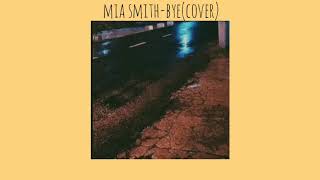 Mia Smith-bye (cover)