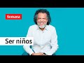 &quot;Hay que dejar a los niños ser niños. Hay que dejarlos aburrirse&quot;, Alberto Linero | SEMANA  | SEMANA