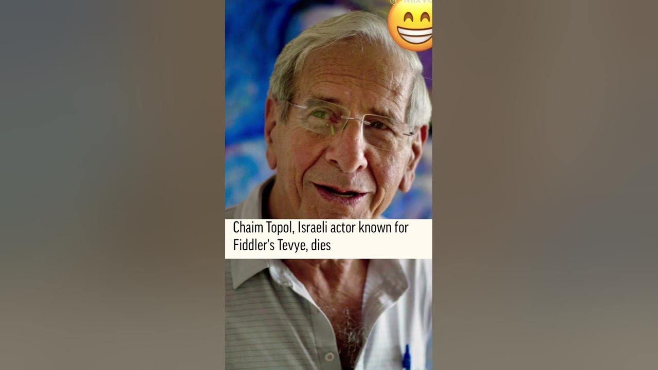 Chaim Topol Israeli Actor Known For Fiddlers Tevye Dies