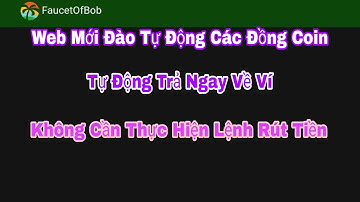 Web Mới Đào Tự Động Nhiều Đồng Coin Cùng Lúc Tự Động Trả Về Ví Không Cần Thực Hiện Lệnh Rút Tiền