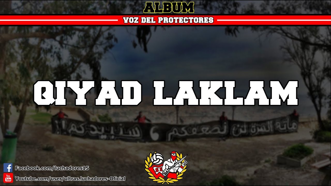 ULTRAS LUCHADORES - ALBUM [VOZ DEL PROTECTORES] - 4: QIYAD LAKLAM