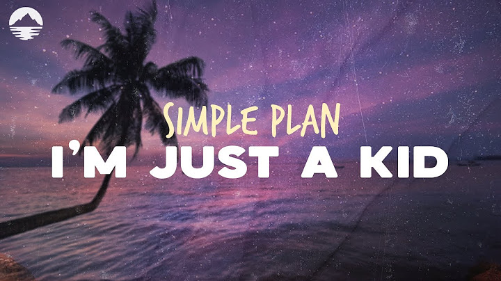 Simple Plan - I'm Just A Kid | Lyrics