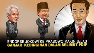 ENDORSE JOKOWI KE PRABOWO MAKIN JELAS. GANJAR KEDINGINAN DALAM SELIMUT PDIP