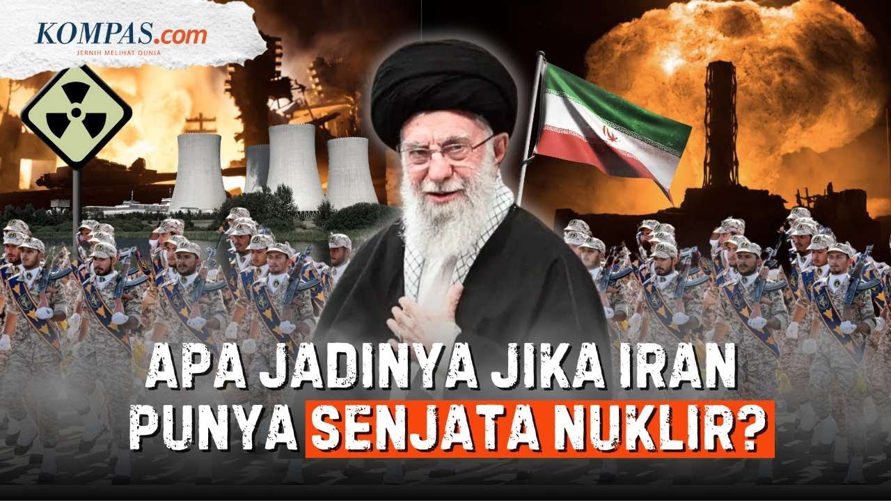 Apa yang Akan Terjadi jika Iran Menciptakan Senjata Nuklir?