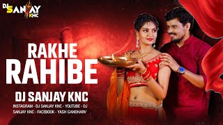 Rakhe Rahibe Rakhe Rahibe - Dance Remix - Dj Sanjay Knc | Dj Gol2 | Dj Sagar Kanker | Dj Chandan Ck