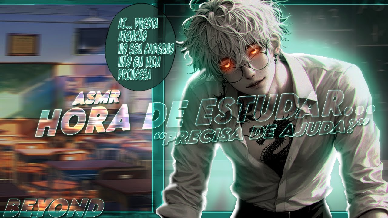 ASMR - ESCUTE ENQUANTO ESTUDA - [BEYOND]