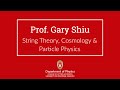 Gary shiu  string theory cosmology  particle physics