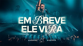 Gabriel Guedes - Em Breve Ele Virá (Ao Vivo) image