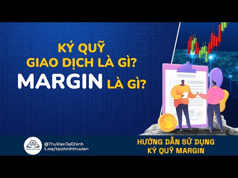 Video: Ký quỹ là gì và nó dùng để làm gì?