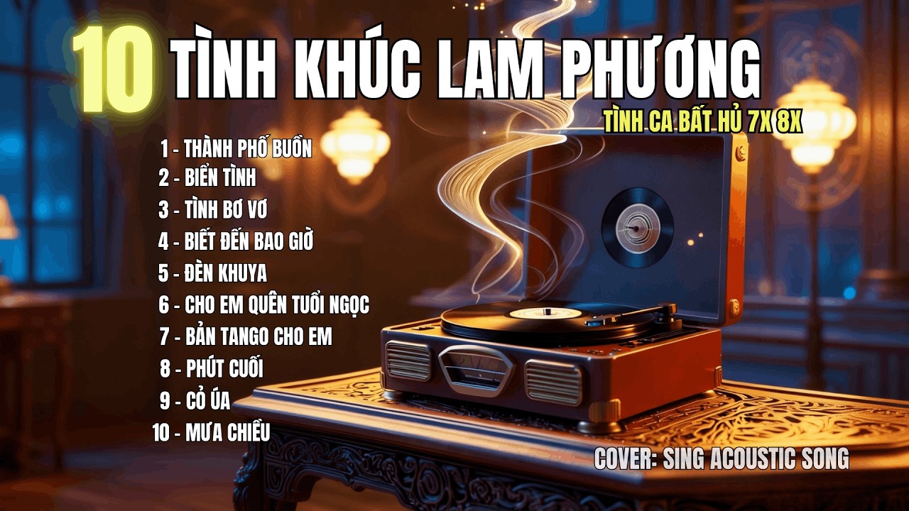 TUYỂN TẬP 10 BẢN TÌNH CA LAM PHƯƠNG BẤT HỦ - Nhạc 7x 8x |SING ACOUSTIC SONG