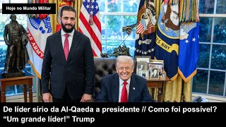 De líder sírio da Al-Qaeda a presidente – Como foi possível? “Um grande líder!” Trump