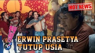Hot News! Erwin Prasetya Mantan Bassits Dewa 19 Berpulang - Cumicam 02 Mei 2020