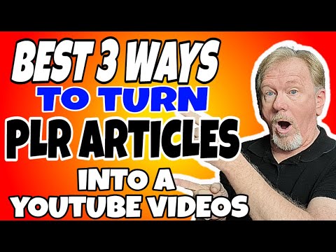 Best 3 Ways To Turn PLR Articles Into A YouTube Video