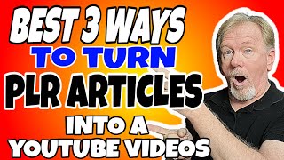 Best 3 Ways To Turn PLR Articles Into A YouTube Video Guide
