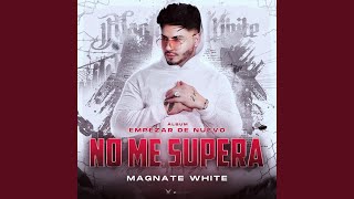 No me supera - Magnate White