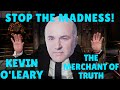 Interview with Kevin O&#39;Leary aka Mr. Wonderful aka The KING of QVC - Stop The Madness