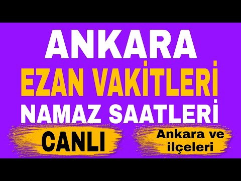 Ankara namaz vakitleri CANLI!  - Ankara ve ilçeleri ezan saatleri