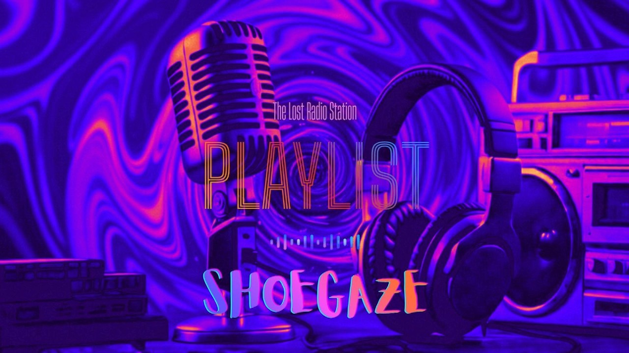 Playlist | Ethereal Shoegaze | The Lost Radio Station 📻