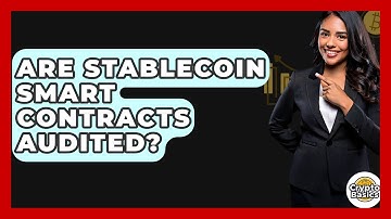 Are Stablecoin Smart Contracts Audited? - CryptoBasics360.com